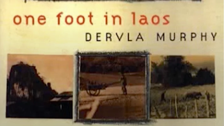 Dervla Murphy’s One foot in Laos